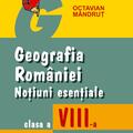 Copertă produs Geografia Romaniei, Noțiuni esențiale, clasa a VIII-a - gallery small 