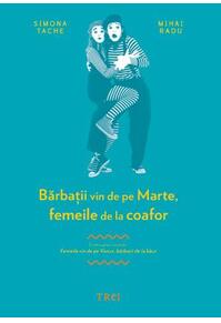 Copertă produs Bărbaţii vin de pe Marte, femeile de la coafor