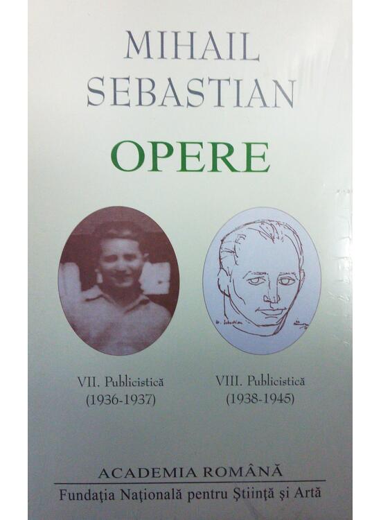 Copertă produs Mihail Sebastian. Opere (Vol. VII+VIII) Publicistică (1936-1945) - gallery big 1