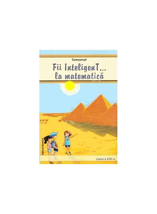 Copertă produs Concursul Fii InteligenT la matematică Clasa a VIII-a - gallery big 1