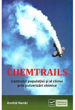 Copertă produs Chemtrails. Controlul populaţiei şi al climei prin pulverizări chimice