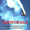 Copertă produs Chemtrails. Controlul populaţiei şi al climei prin pulverizări chimice - gallery small 