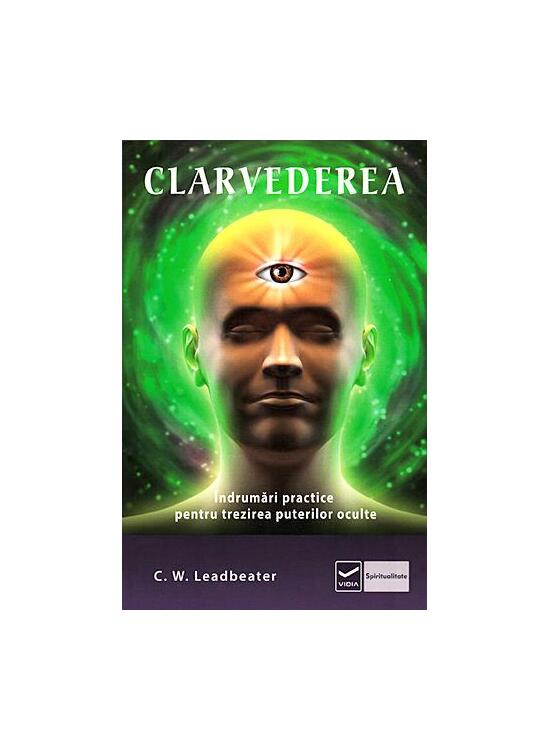 Copertă produs Clarvederea. &Icirc;ndrumări practice pentru trezirea puterilor oculte - gallery big 1