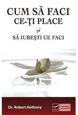 Copertă produs Cum să faci ce-ţi place şi să iubesti ce faci