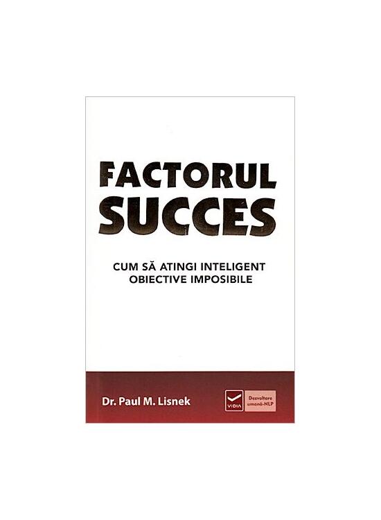 Copertă produs Factorul succes. Cum să atingi inteligent obiective imposibile - gallery big 1