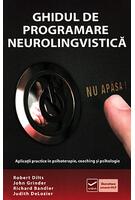 Imagine produs Ghidul de Programare Neurolingvistică (Vol. 1) Aplicaţii practice &icirc;n psihoterapie, coaching şi psihologie