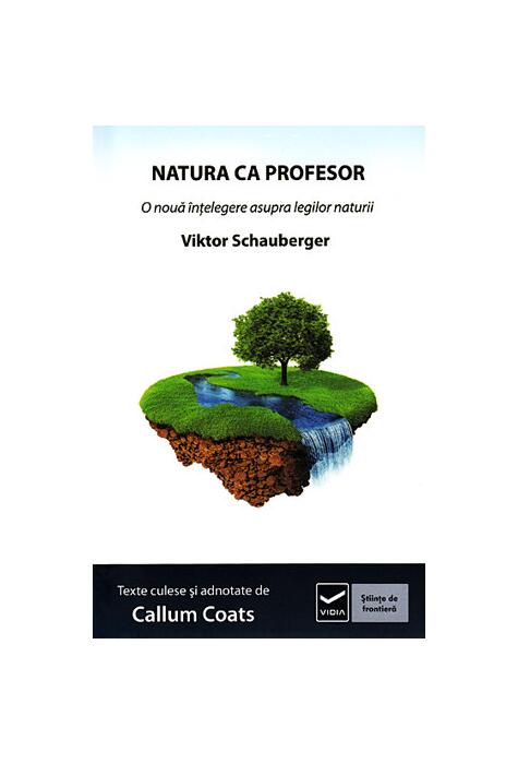 Copertă produs Natura ca Profesor. Ecotehnologii (Vol. II) O nouă &icirc;nțelegere asupra legilor naturii