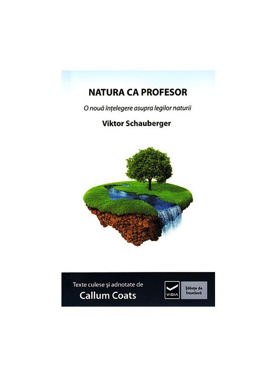 Copertă produs Natura ca Profesor. Ecotehnologii (Vol. II) O nouă &icirc;nțelegere asupra legilor naturii - gallery big 1