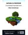 Copertă produs Natura ca Profesor. Ecotehnologii (Vol. II) O nouă &icirc;nțelegere asupra legilor naturii - thumb 1