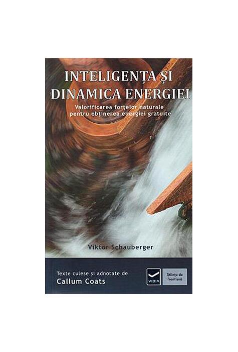 Copertă produs Inteligența și dinamica energiei. Ecotehnologii (Vol. IV) Valorificarea forţelor naturale pentru obţinerea energiei gratuite