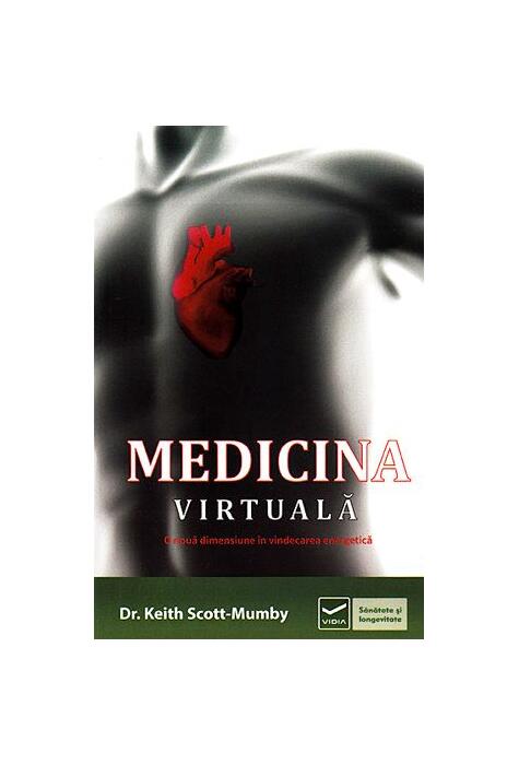 Copertă produs Medicina virtuală. O nouă dimensiune &icirc;n vindecarea energetică