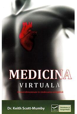 Copertă produs Medicina virtuală. O nouă dimensiune &icirc;n vindecarea energetică