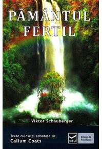 Copertă produs Păm&acirc;ntul fertil. Ecotehnologii (Vol. III) Cum să folosim energiile naturii &icirc;n agricultură şi silvicultură