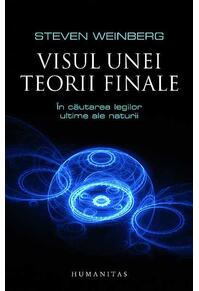 Copertă produs Visul unei teorii finale. În căutarea legilor ultime ale naturii