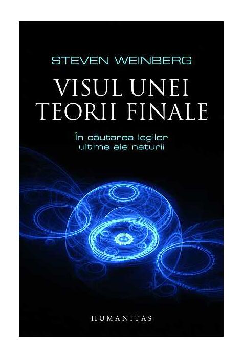 Copertă produs Visul unei teorii finale. &Icirc;n căutarea legilor ultime ale naturii