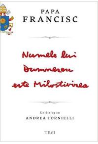 Copertă produs Numele lui Dumnezeu este Milostivirea. Un dialog cu Andrea Tornielli