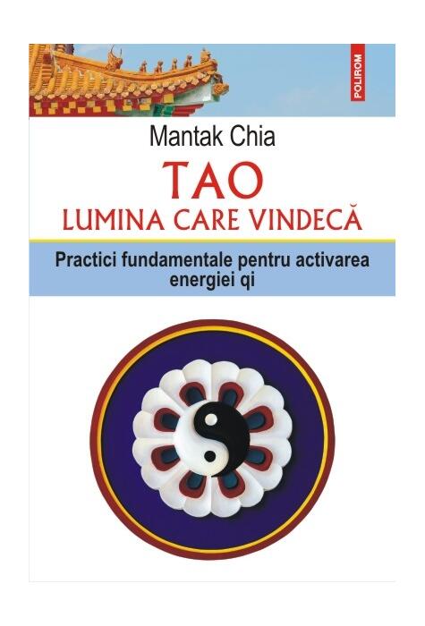 Copertă produs Tao. Lumina care vindecă. Practici fundamentale pentru activarea energiei qi
