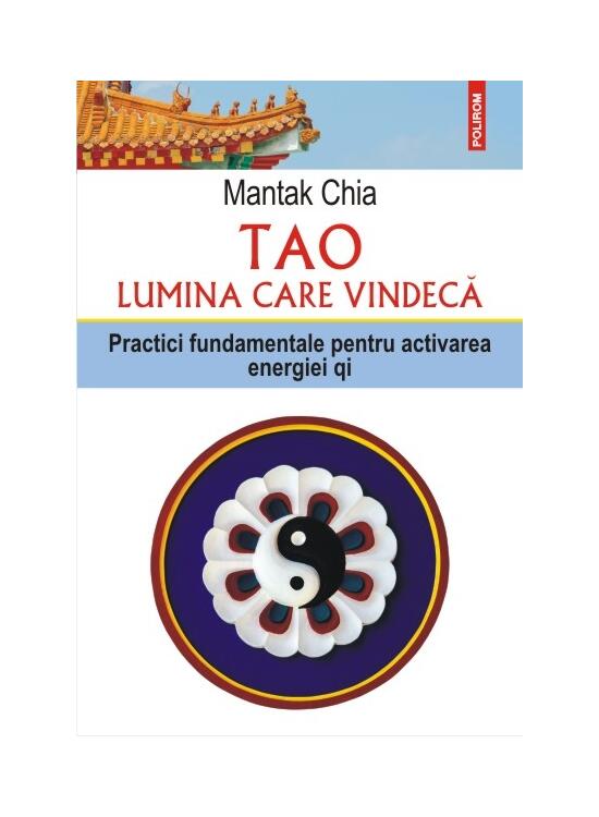 Copertă produs Tao. Lumina care vindecă. Practici fundamentale pentru activarea energiei qi - gallery big 1