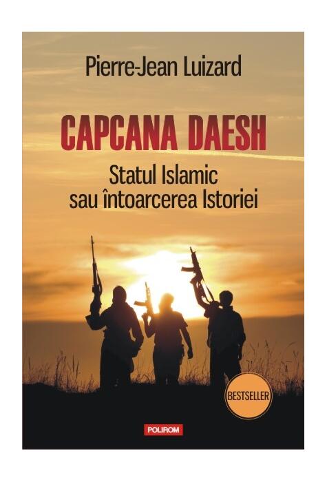 Copertă produs Capcana Daesh. Statul Islamic sau &icirc;ntoarcerea Istoriei