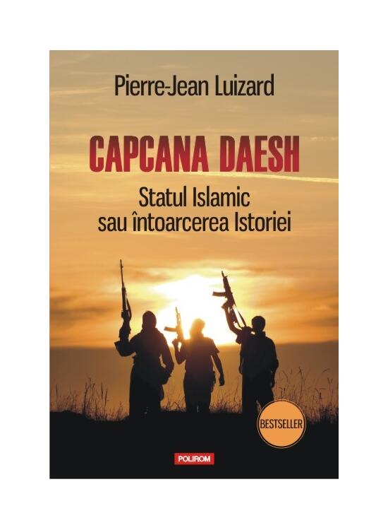Copertă produs Capcana Daesh. Statul Islamic sau &icirc;ntoarcerea Istoriei - gallery big 1