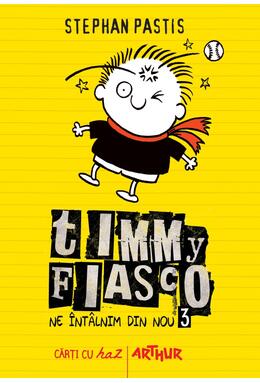 Copertă produs Ne &icirc;nt&acirc;lnim din nou. Timmy Fiasco (Vol.3)