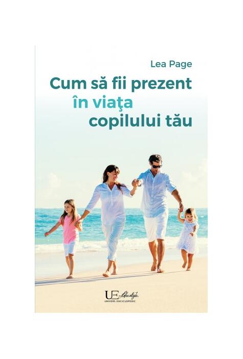 Copertă produs Cum să fii prezent &icirc;n viața copilului tău