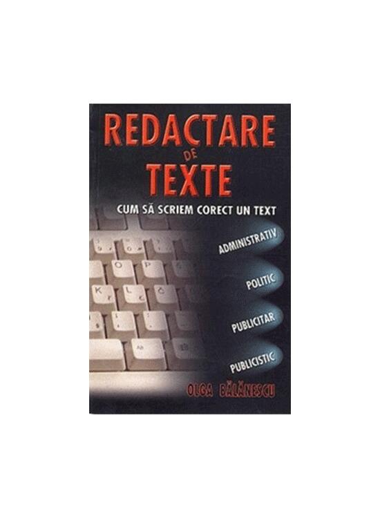 Copertă produs Redactare de texte. Cum să scriem corect un text administrativ, politic, publicitar, publicistic - gallery big 1