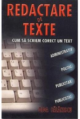 Copertă produs Redactare de texte. Cum să scriem corect un text administrativ, politic, publicitar, publicistic