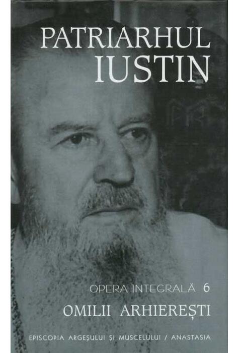 Copertă produs Omilii arhiereşti. Patriarhul Iustin. Opera integrala (Vol. VI)