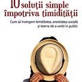 Copertă produs 10 soluții simple &icirc;mpotriva timidității - gallery small 