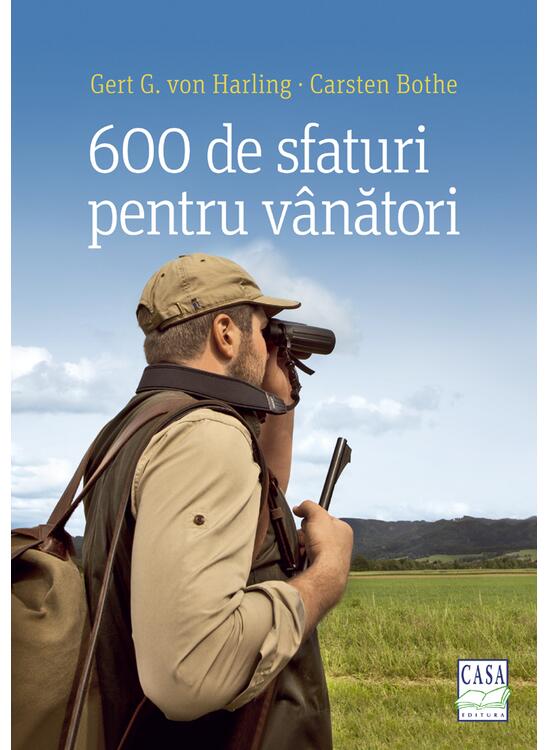 Copertă produs 600 de sfaturi pentru v&acirc;nători - gallery big 1