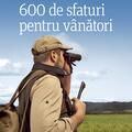 Copertă produs 600 de sfaturi pentru v&acirc;nători - gallery small 