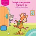 Copertă produs &Icirc;nvaţă să fii prudent &icirc;mpreună cu Alice Șoricica - gallery small 