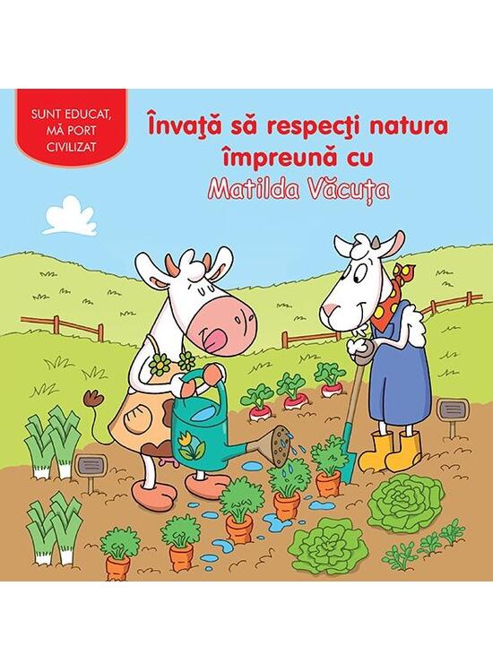 Copertă produs Învaţă să respecți natura împreună cu Matilda Văcuța - gallery big 1