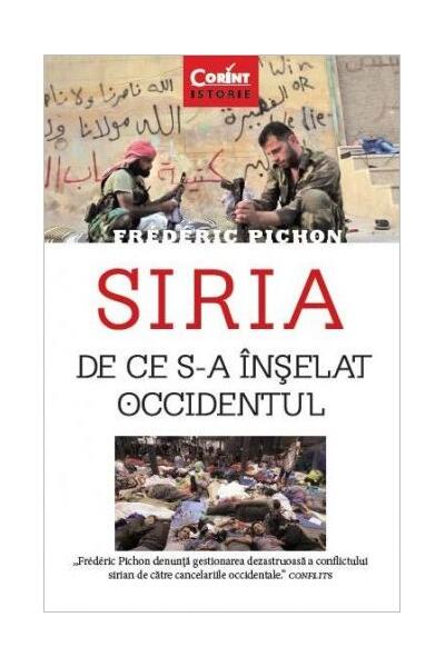 Siria. De ce s-a &icirc;nşelat Occidentul