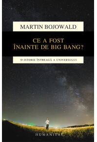 Copertă produs Ce a fost &icirc;nainte de Big Bang?
