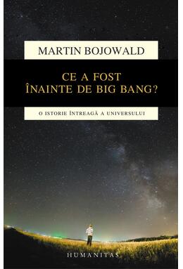 Copertă produs Ce a fost &icirc;nainte de Big Bang?