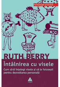 Copertă produs Întâlnirea cu visele. Cum să-ţi înţelegi visele şi să le foloseşti pentru dezvoltarea personală
