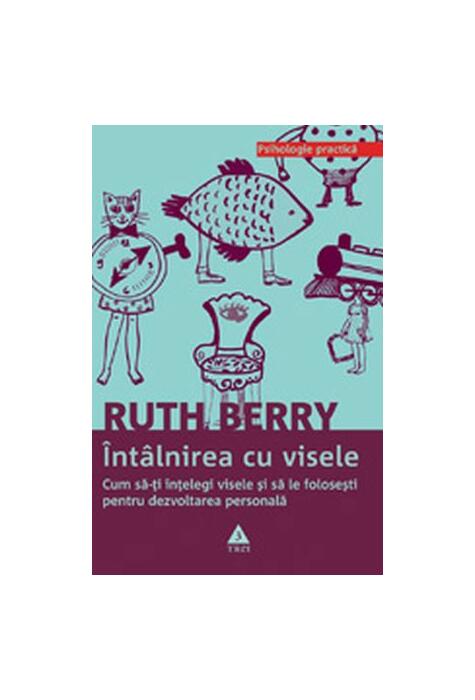 Copertă produs Întâlnirea cu visele. Cum să-ţi înţelegi visele şi să le foloseşti pentru dezvoltarea personală