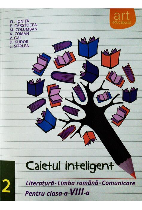 Copertă produs Caietul inteligent. Literatură, limba rom&acirc;nă, comunicare. Pentru clasa a VIII-a. Semestrul II