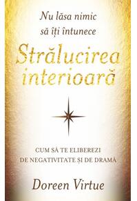 Copertă produs Nu lăsa nimic să îţi întunece strălucirea interioară