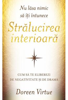Copertă produs Nu lăsa nimic să &icirc;ţi &icirc;ntunece strălucirea interioară
