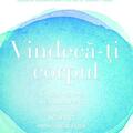 Copertă produs Vindecă-ți corpul - gallery small 