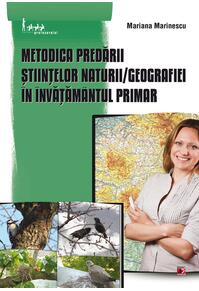 Copertă produs Metodica predării Științelor Naturii / Geografiei în 
învățământul primar