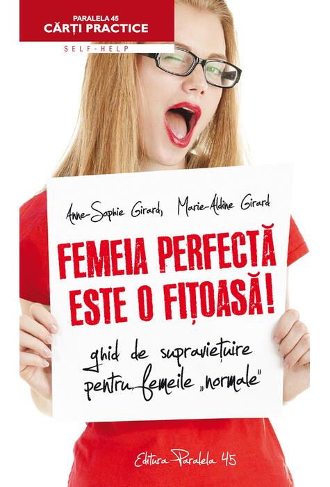 Copertă produs Femeia perfectă este o fițoasă! Ghid de supraviețuire pentru femeile normale