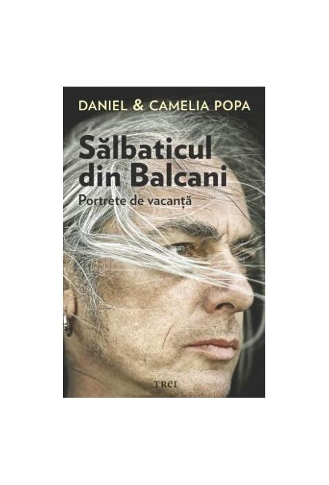 Copertă produs Sălbaticul din Balcani. Portrete de vacanță