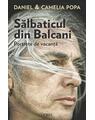 Copertă produs Sălbaticul din Balcani. Portrete de vacanță - thumb 1