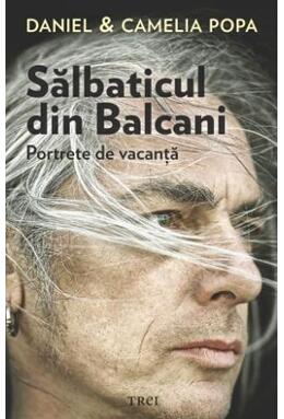 Copertă produs Sălbaticul din Balcani. Portrete de vacanță