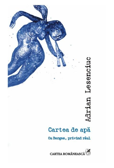Copertă produs Cartea de apă. Cu Borges, privind r&acirc;ul