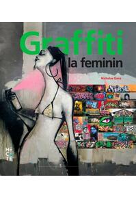 Copertă produs Graffiti la feminin. Graffiti și artă stradală de pe cinci continente
